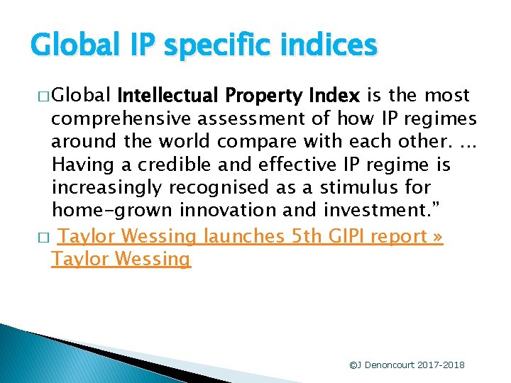 Global IP specific indices � Global Intellectual Property Index is the most comprehensive assessment