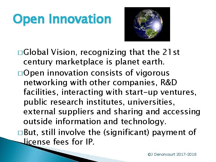 Open Innovation � Global Vision, recognizing that the 21 st century marketplace is planet