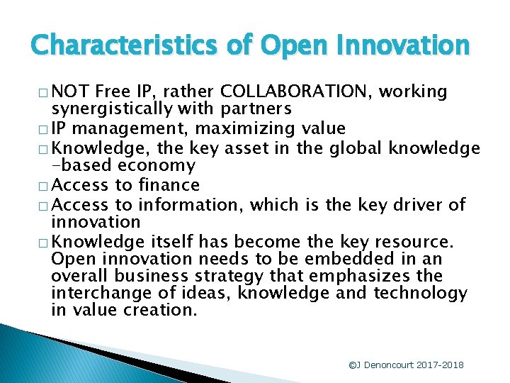 Characteristics of Open Innovation � NOT Free IP, rather COLLABORATION, working synergistically with partners