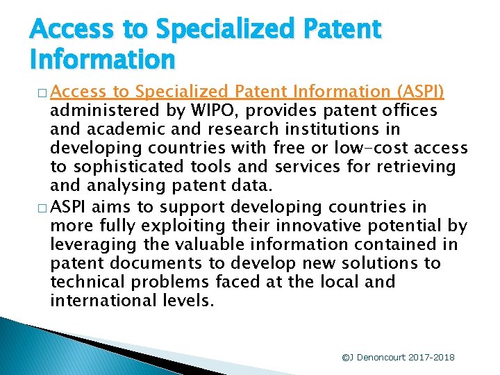 Access to Specialized Patent Information � Access to Specialized Patent Information (ASPI) administered by