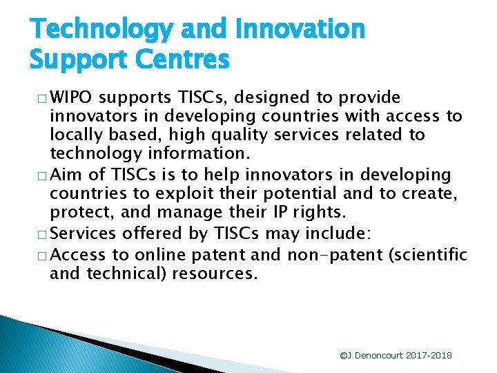 Technology and Innovation Support Centres � WIPO supports TISCs, designed to provide innovators in