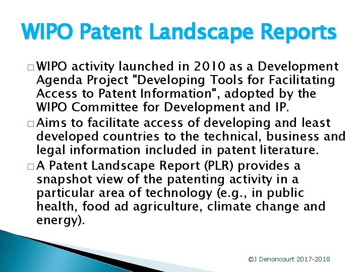 WIPO Patent Landscape Reports � WIPO activity launched in 2010 as a Development Agenda