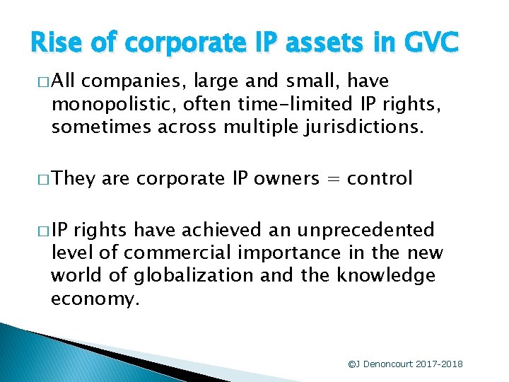 Rise of corporate IP assets in GVC � All companies, large and small, have