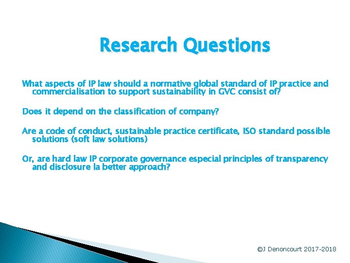 Research Questions What aspects of IP law should a normative global standard of IP