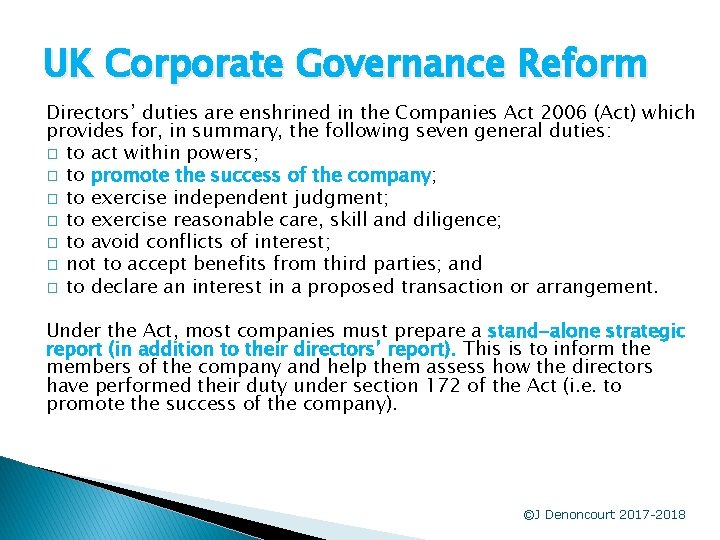 UK Corporate Governance Reform Directors’ duties are enshrined in the Companies Act 2006 (Act)