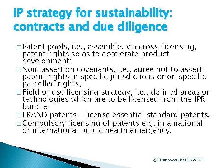 IP strategy for sustainability: contracts and due diligence � Patent pools, i. e. ,