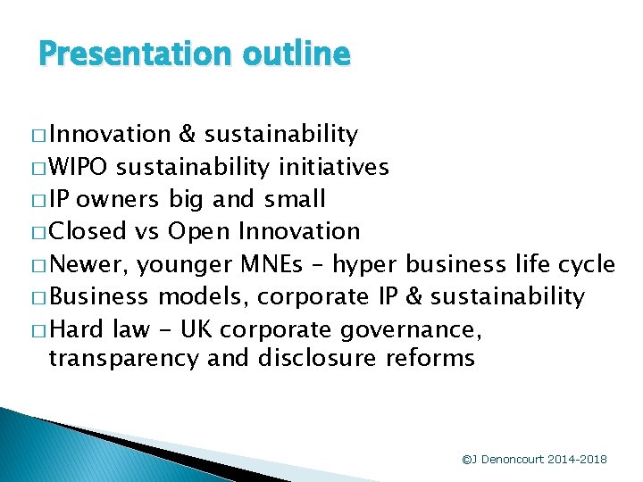 Presentation outline � Innovation & sustainability � WIPO sustainability initiatives � IP owners big