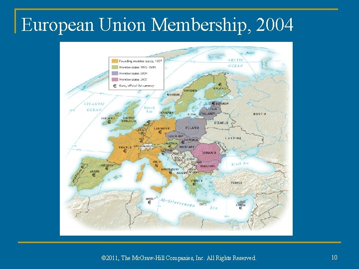 European Union Membership, 2004 © 2011, The Mc. Graw-Hill Companies, Inc. All Rights Reserved.