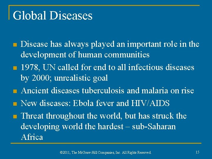 Global Diseases n n n Disease has always played an important role in the