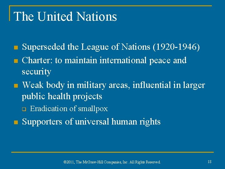 The United Nations n n n Superseded the League of Nations (1920 -1946) Charter: