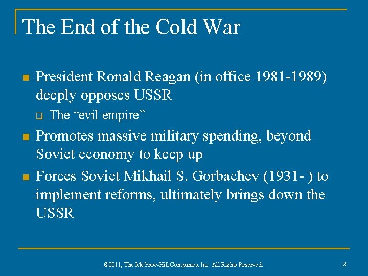The End of the Cold War n President Ronald Reagan (in office 1981 -1989)
