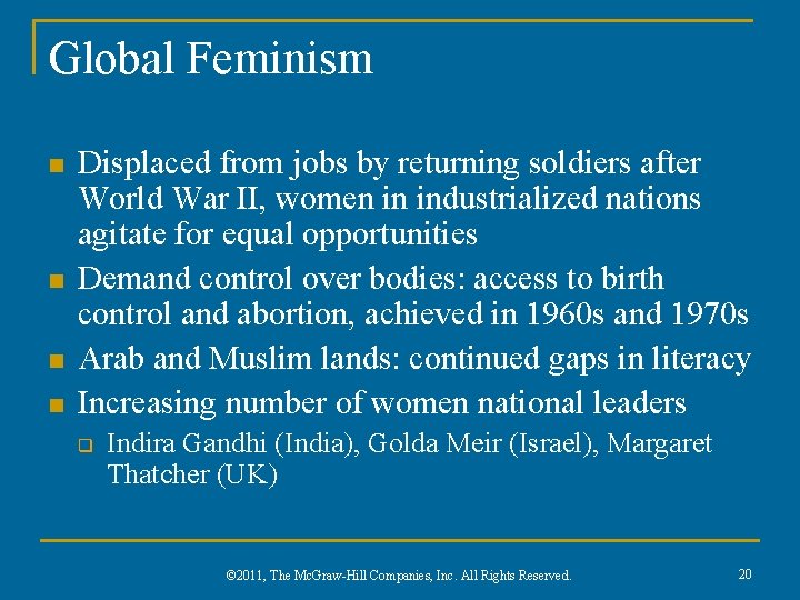 Global Feminism n n Displaced from jobs by returning soldiers after World War II,