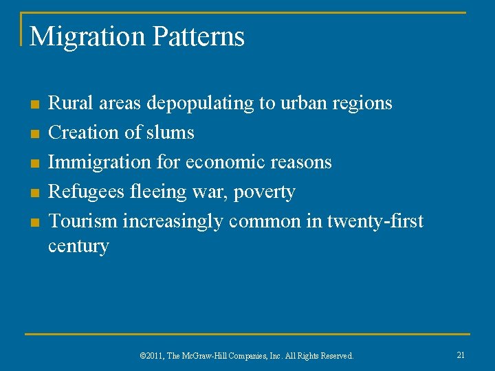 Migration Patterns n n n Rural areas depopulating to urban regions Creation of slums