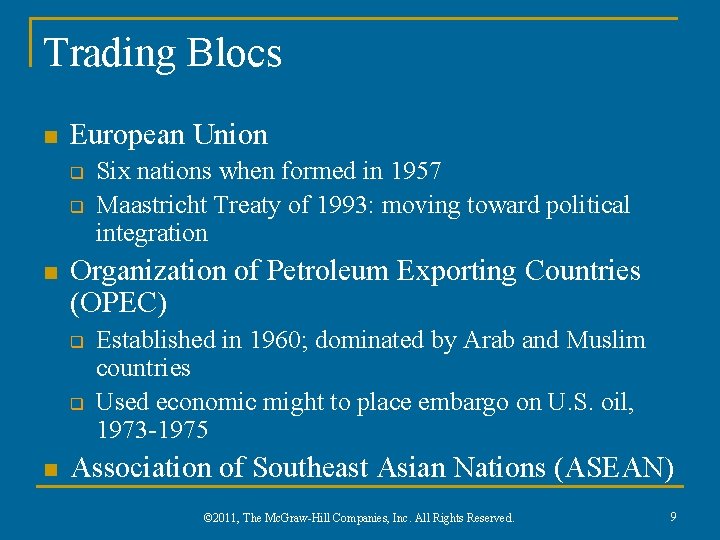 Trading Blocs n European Union q q n Organization of Petroleum Exporting Countries (OPEC)