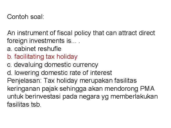 Contoh soal: An instrument of fiscal policy that can attract direct foreign investments is.