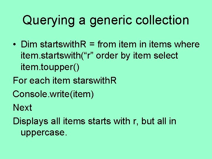 Querying a generic collection • Dim startswith. R = from item in items where