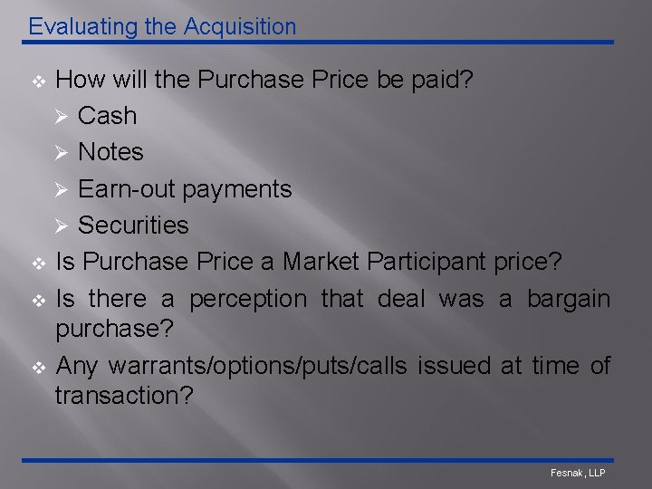 Evaluating the Acquisition v v How will the Purchase Price be paid? Ø Cash