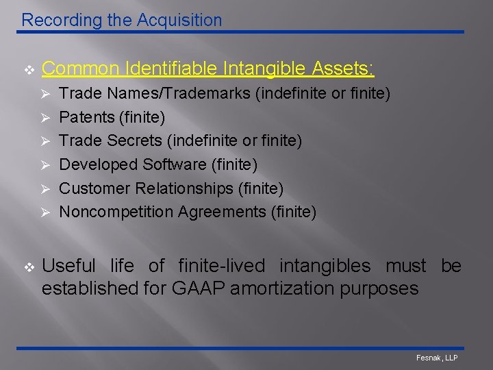 Recording the Acquisition v Common Identifiable Intangible Assets: Ø Ø Ø v Trade Names/Trademarks