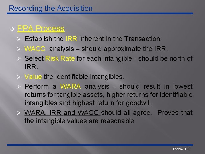 Recording the Acquisition v PPA Process Ø Ø Ø Establish the IRR inherent in
