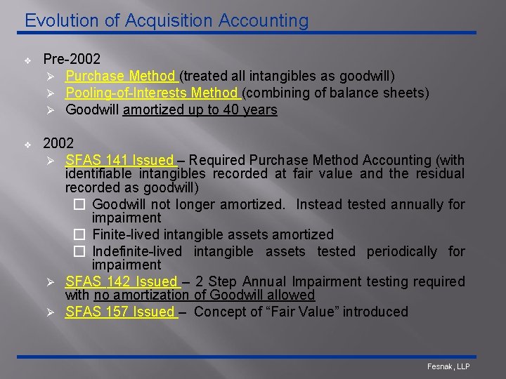 Evolution of Acquisition Accounting v Pre-2002 Ø Purchase Method (treated all intangibles as goodwill)