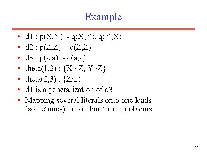 Example • • d 1 : p(X, Y) : - q(X, Y), q(Y, X) Example • • d 1 : p(X, Y) : - q(X, Y), q(Y, X)
