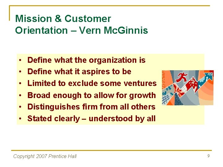 Mission & Customer Orientation – Vern Mc. Ginnis • • • Define what the