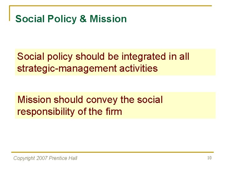 Social Policy & Mission Social policy should be integrated in all strategic-management activities Mission