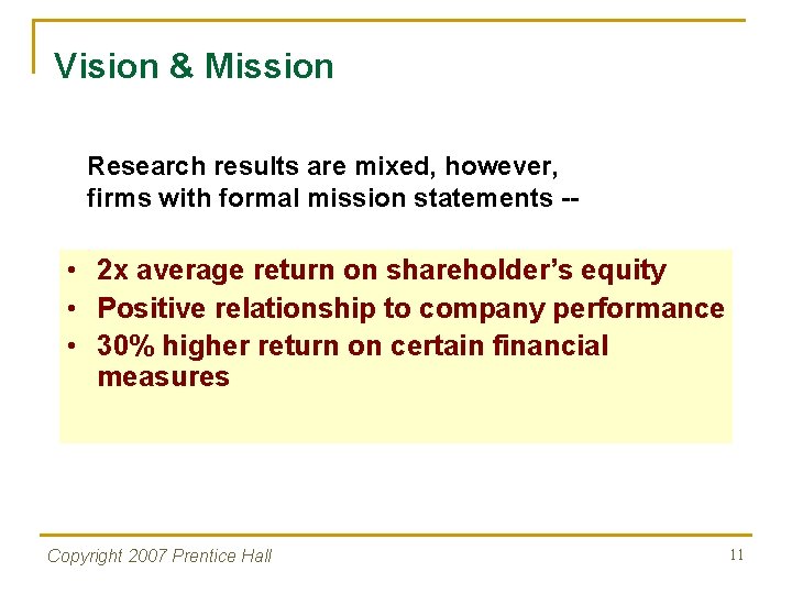 Vision & Mission Research results are mixed, however, firms with formal mission statements --