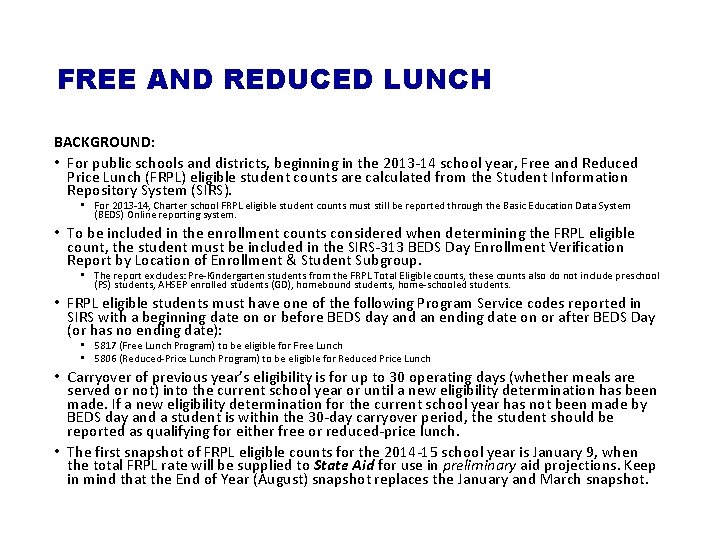 FREE AND REDUCED LUNCH BACKGROUND: • For public schools and districts, beginning in the