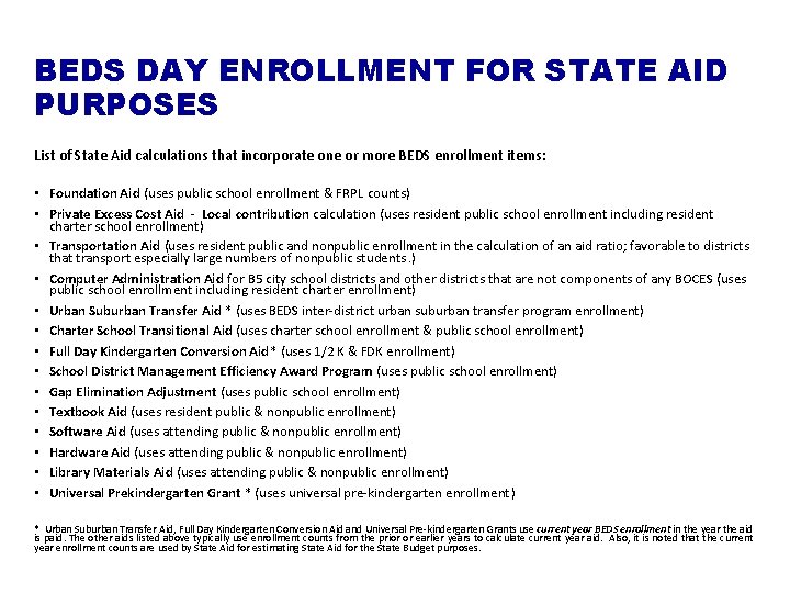 BEDS DAY ENROLLMENT FOR STATE AID PURPOSES List of State Aid calculations that incorporate