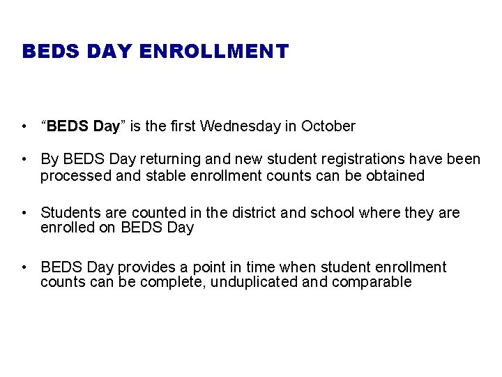 BEDS DAY ENROLLMENT • “BEDS Day” is the first Wednesday in October • By