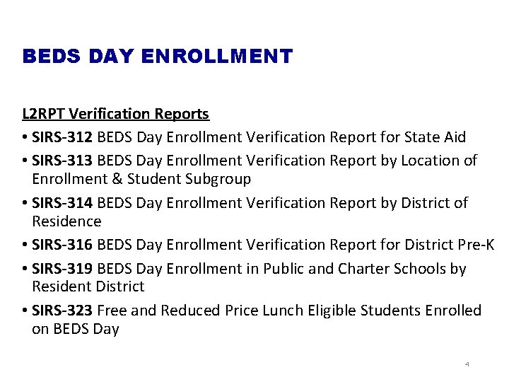 BEDS DAY ENROLLMENT L 2 RPT Verification Reports • SIRS-312 BEDS Day Enrollment Verification