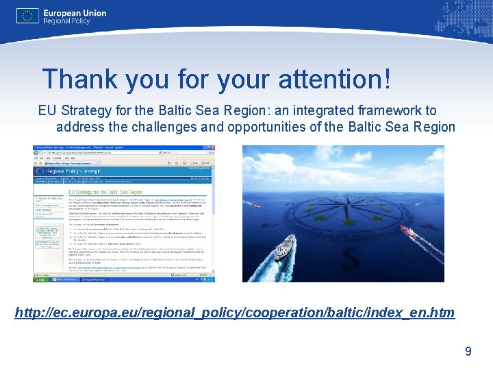 Thank you for your attention! EU Strategy for the Baltic Sea Region: an integrated