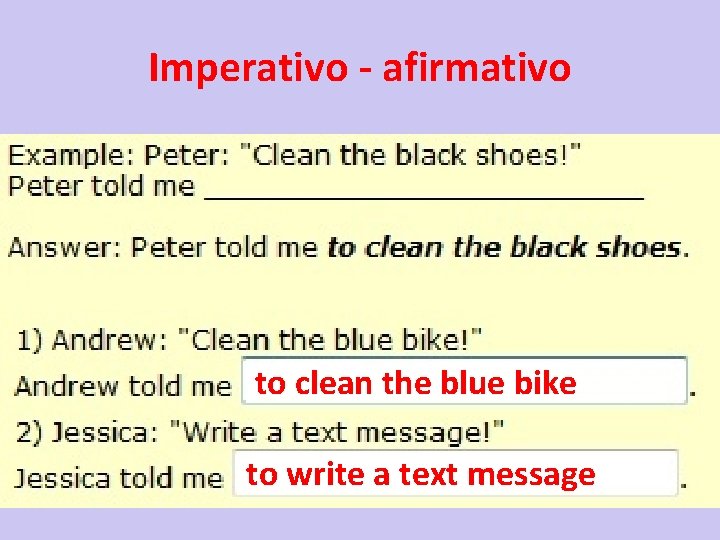 Imperativo - afirmativo to clean the blue bike to write a text message 