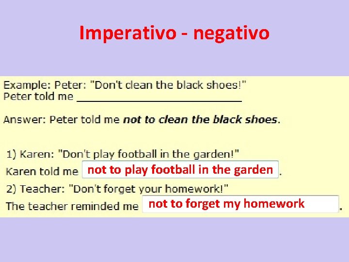 Imperativo - negativo not to play football in the garden not to forget my