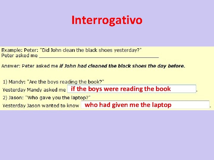 Interrogativo if the boys were reading the book who had given me the laptop