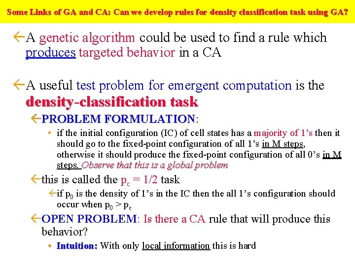 Some Links of GA and CA: Can we develop rules for density classification task