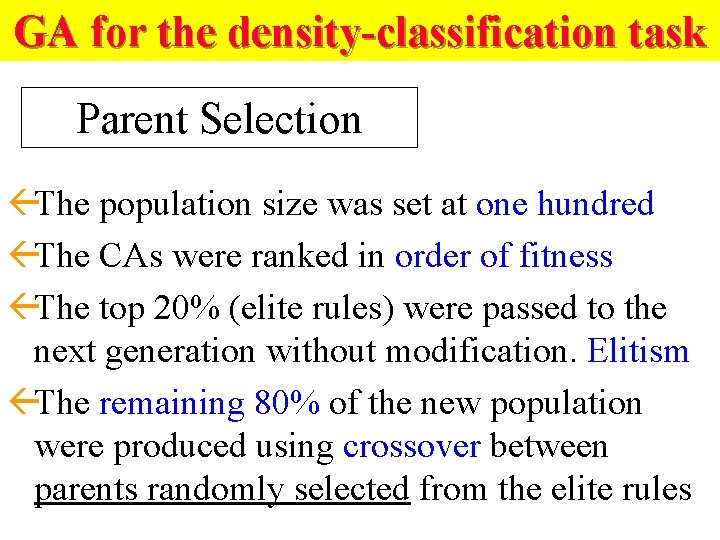 GA for the density-classification task Parent Selection ßThe population size was set at one