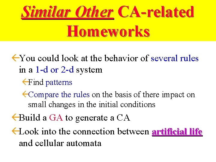 Similar Other CA-related Possible CA Focus Homeworks ßYou could look at the behavior of