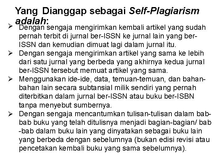 Yang Dianggap sebagai Self-Plagiarism adalah: Dengan sengaja mengirimkan kembali artikel yang sudah pernah terbit