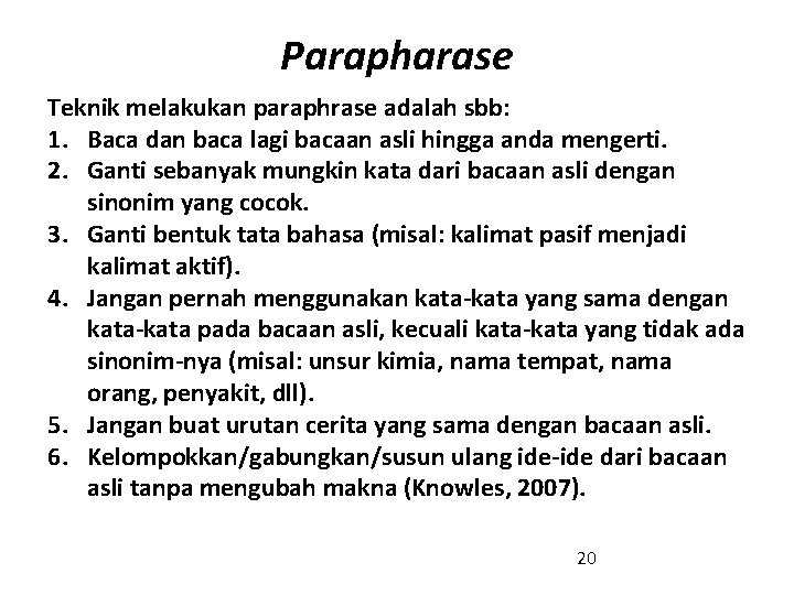 Parapharase Teknik melakukan paraphrase adalah sbb: 1. Baca dan baca lagi bacaan asli hingga