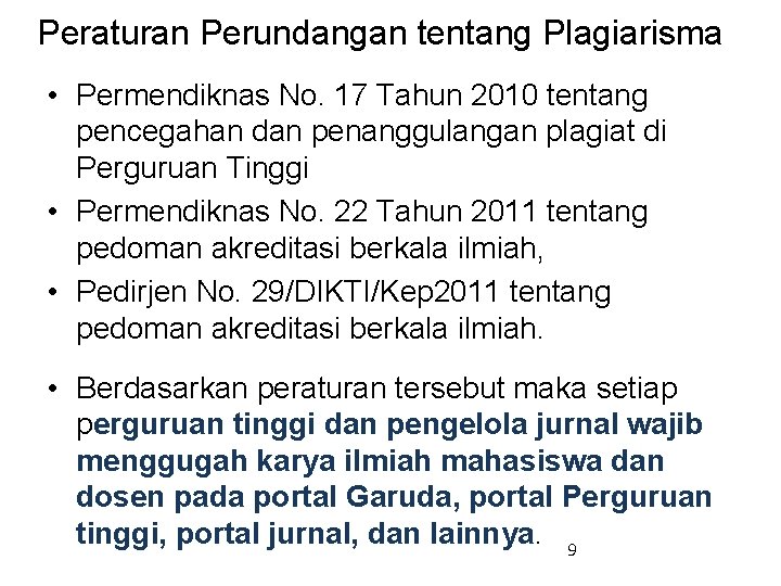 Peraturan Perundangan tentang Plagiarisma • Permendiknas No. 17 Tahun 2010 tentang pencegahan dan penanggulangan
