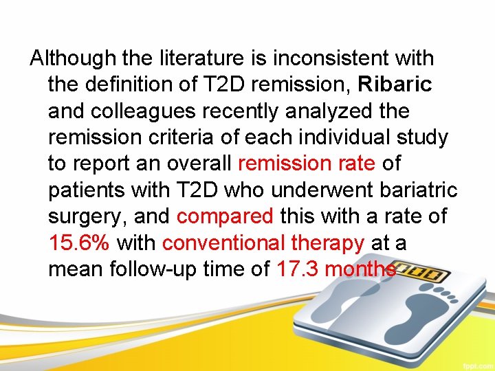 Although the literature is inconsistent with the definition of T 2 D remission, Ribaric