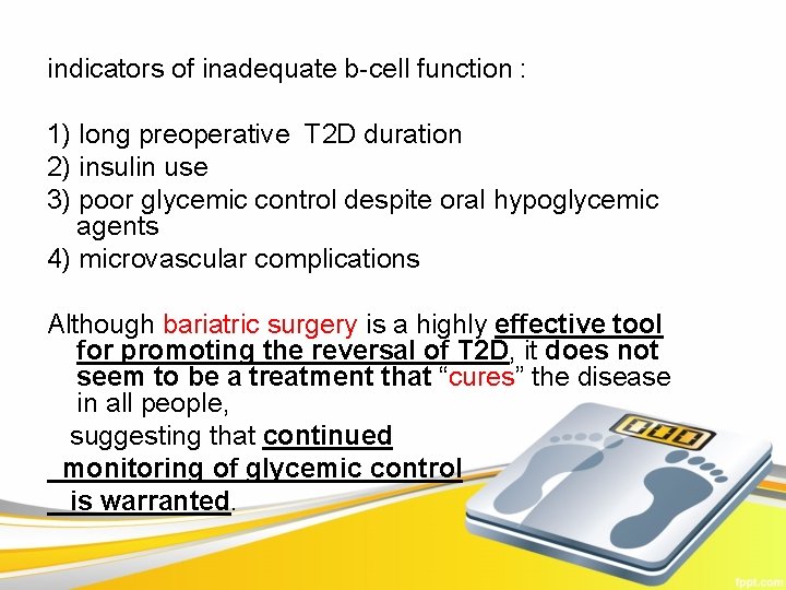 indicators of inadequate b-cell function : 1) long preoperative T 2 D duration 2)