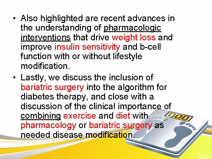  • Also highlighted are recent advances in the understanding of pharmacologic interventions that