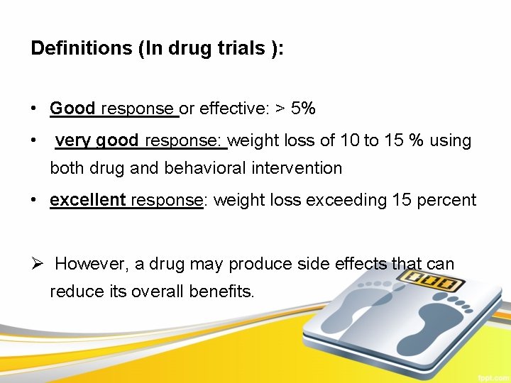Definitions (In drug trials ): • Good response or effective: > 5% • very