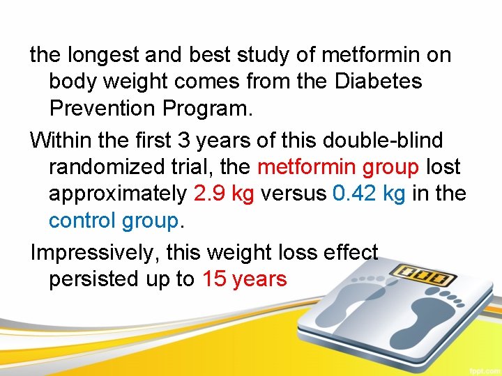 the longest and best study of metformin on body weight comes from the Diabetes