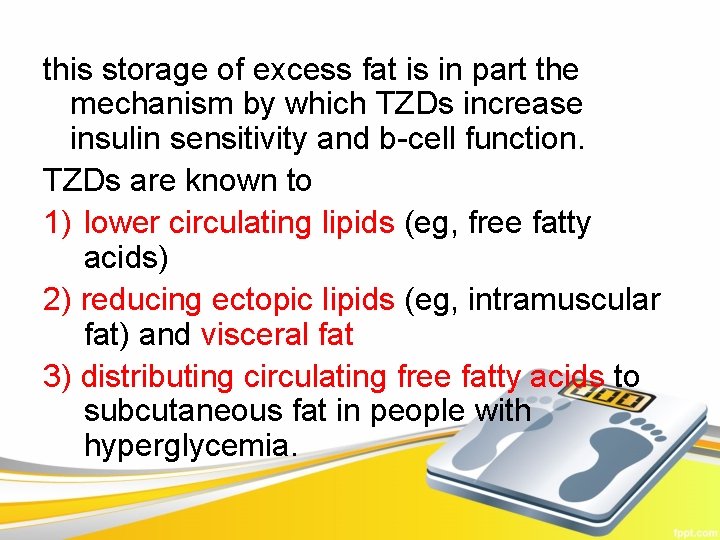 this storage of excess fat is in part the mechanism by which TZDs increase