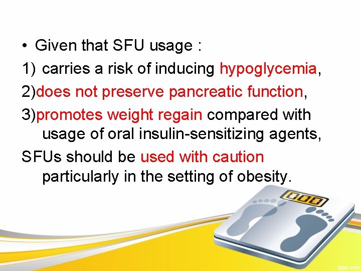  • Given that SFU usage : 1) carries a risk of inducing hypoglycemia,