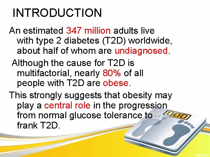 INTRODUCTION An estimated 347 million adults live with type 2 diabetes (T 2 D)